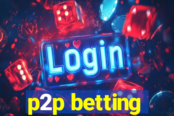 p2p betting